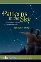 Patterns in the Sky: An Introduction to Stargazing (Night Sky Astronomy for Everybody)