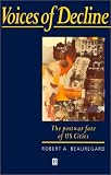 Voices of Decline: The Postwar Fate of Us Cities