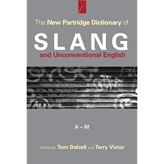 The New Partridge Dictionary of Slang and Unconventional English (Dictionary of Slang and Unconvetional English)