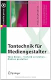 Tontechnik für Mediengestalter: Töne hören - Technik verstehen - Medien gestalten (X.media.press)