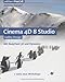 Cinema 4D 8 Studio: Komplett in Farbe, mit CD-ROM: Mit BodyPaint 3D und Dynamics - 100% neue Beispiele (Galileo Design)