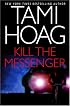 Kill the Messenger (Hoag, Tami)