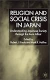 Religion and Social Crisis in Japan: Understanding Japanese Society through the Aum Affair