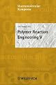 Polymer Reaction Engineering V: Macromolecular Symposia 206