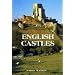 English Castles: A Guide by Counties