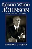 Review Lillian Press  / Robert Wood Johnson: The Gentleman Rebel