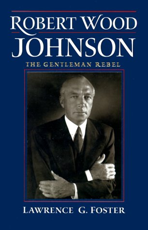 City Travel Guides Discounted  Books : Robert Wood Johnson -- The Gentleman Rebel