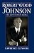 Books : Robert Wood Johnson -- The Gentleman Rebel