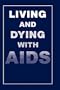 Living and Dying with AIDS (Language of Science)