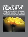 Sencillos número uno en el Hot Dance Club Play de Billboard: Poker Face, 4 Minutes, Gimme More, Toxic, Me Against the Music, S&M, Bad Romance (Spanish Edition)