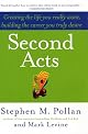 Second Acts: Creating the Life You Really Want, Building the Career You Truly Desire