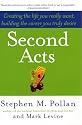 Second Acts: Creating the Life You Really Want, Building the Career You Truly Desire