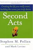 Second Acts: Creating the Life You Really Want, Building the Career You Truly Desire