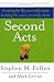 Second Acts: Creating the Life You Really Want, Building the Career You Truly Desire