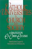 Catholic Universities in Church and Society: A Dialogue on Ex Corde Ecclesiae 