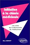Initiation � la chimie m�dicinale : Les voies de la d�couverte du m�dicament