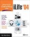 How to Do Everything with ILife 04 (How to Do Everything Series)