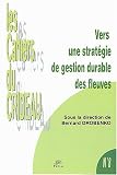Vers une strat�gie de gestion durable des fleuves : Colloque International de Limoges, 30 janvier 2002