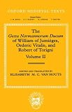 The Gesta Normannorum Ducum of William of Jumieges, Orderic Vitalis, and Robert of Torigni: Volume II: Books V-VIII (Oxford Medieval Texts)
