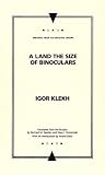 A Land the Size of Binoculars (Writings from an Unbound Europe)