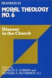 Buy : Dissent in the Church: Readings in Moral Theology No. 6 (Readings in Moral Theology )