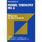Dissent in the Church: Readings in Moral Theology No. 6 (Readings in Moral Theology )