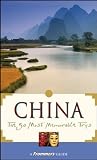Frommers China: The 50 Most Memorable Trips, Third Edition