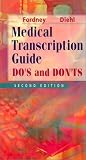 Medical Transcription Guide: Do's and Don'ts (Medical Transcription Guide)