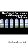 The Care of Documents and Management of Archives