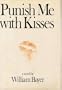 Punish Me With Kisses