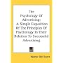 The Psychology of Advertising: A Simple Exposition of the Principles of Psychology in Their Relation to Successful Advertising