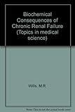The biochemical consequences of chronic renal failure