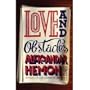 Love and Obstacles (Hardcover)