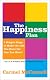 Happiness Plan: Simple Steps to a Happier Life