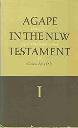 Agape in the New Testament : Volume One - Agape in the Synoptic Gospels (Agape in the New Testament, Volume One)