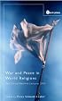 War and Peace in World Religions: the Gerald Weisfeld Lectures, 2003