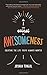 The Secret to Awesomeness: Creating the Life You've Always Wanted