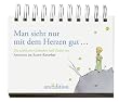 Man sieht nur mit dem Herzen gut ... Die sch�nsten Gedanken und Zitate