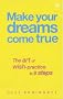Make Your Dreams Come True: 8 Steps to Making Your Dreams Come True