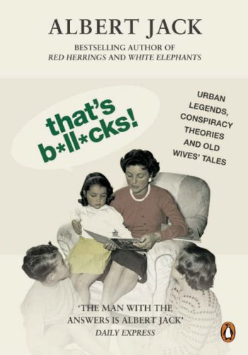 Childrens Toyshop  Books : That's Bollocks!: Urban Legends, Conspiracy Theories and Old Wives' Tales