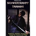 Schwertkampf-Training: Techniken, Taktiken, Training und Kampf der Samurai und Ninja
