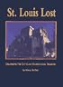 St. Louis Lost: Uncovering the City's Architectural Treasures