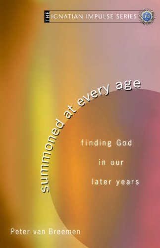 Summoned at Every Age: Finding God in Our Later Years (Ignatian Impulse)