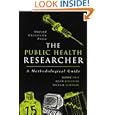 The Public Health Researcher: A Methodological Guide by Jeanne Daly, Allan Kellehear, and Michael Gliksman