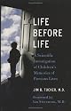 Life Before Life: A Scientific Investigation of Children's Memories of Previous Lives