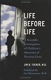 Life Before Life: A Scientific Investigation of Children's Memories of Previous Lives
