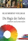 Produkt-Bild: Die Magie der Farben: Erleben und anwenden