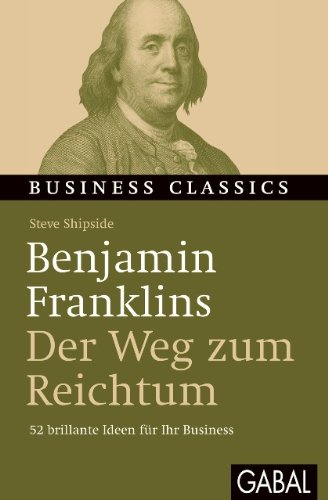 Produkt-Bild: Benjamin Franklins "Der Weg zum Reichtum": 52 brillante Ideen f&uuml;r Ihr Business