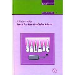 Teeth for Life for Older Adults: 7 (Quintessentials: Prosthodontics)