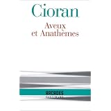 Aveux et Anath�mespar Emile Michel Cioran
